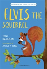  Elvis the Squirrel: A Bloomsbury Young Reader