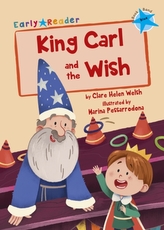  King Carl and the Wish (Blue Early Reader)