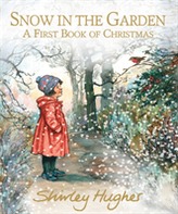  Snow in the Garden: A First Book of Christmas