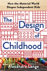 The Design of Childhood
