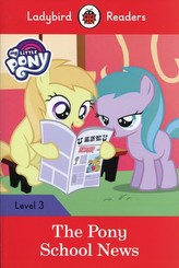  My Little Pony: The Pony School News - Ladybird Readers Level 3
