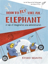  How to Fly Like An Elephant