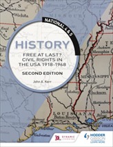  National 4 & 5 History: Free at Last? Civil Rights in the USA 1918-1968: Second Edition