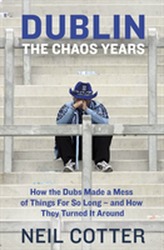  Dublin: The Chaos Years