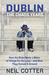  Dublin: The Chaos Years