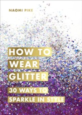  How to Wear Glitter