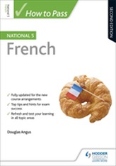  How to Pass National 5 French: Second Edition