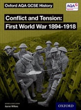  Oxford AQA GCSE History: Conflict and Tension First World War 1894-1918 Student Book
