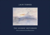  JMW Turner: The Lucerne Sketchbook