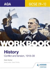  AQA GCSE (9-1) History Workbook: Conflict and Tension, 1918-1939