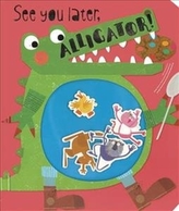  See You Later, Alligator!