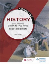  National 4 & 5 History: Changing Britain 1760-1914: Second Edition