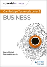  My Revision Notes: Cambridge Technicals Level 3 Business