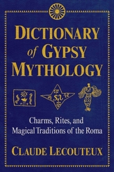  Dictionary of Gypsy Mythology