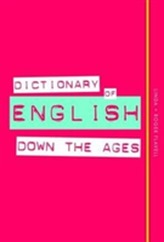  Dictionary of English Down the Ages