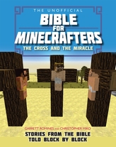 The Unofficial Bible for Minecrafters: The Cross and the Miracle