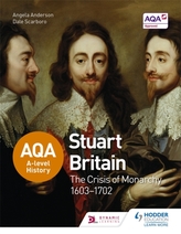  AQA A-level History: Stuart Britain and the Crisis of Monarchy 1603-1702
