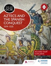  OCR GCSE History SHP: Aztecs and the Spanish Conquest, 1519-1535