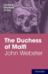  Oxford Student Texts: John Webster: The Duchess of Malfi