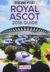  Racing Post Royal Ascot Guide 2018