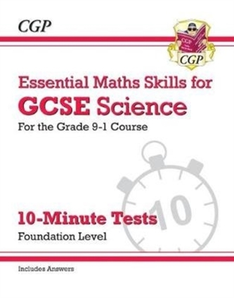 New Grade 9-1 GCSE Science: Essential Maths Skills 10-Minute Tests (with answers) - Foundation  New Grade 9-1 GCSE Science: Essential Maths Skills 10-Minute Tests (with answers) - Foundation