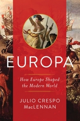  Europa - How Europe Shaped the Modern World