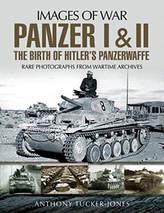  Panzer I and II: The Birth of Hitler's Panzerwaffe