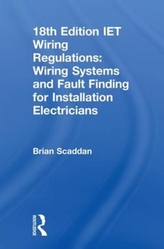  IET Wiring Regulations: Wiring Systems and Fault Finding for Installation Electricians, 7th ed