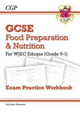  New Grade 9-1 GCSE Food Preparation & Nutrition - WJEC Eduqas Exam Practice Workbook (Incl. Answers)