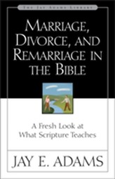  Marriage, Divorce, and Remarriage in the Bible