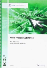  ECDL Word Processing Software Using Word 2013 (BCS ITQ Level 1)