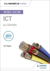  My Revision Notes: WJEC ICT for GCSE 2nd Edition