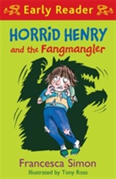  Horrid Henry Early Reader: Horrid Henry and the Fangmangler