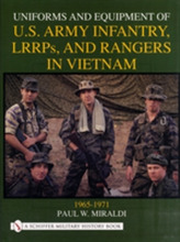  Uniforms and Equipment of U.S Army Infantry, LRRPs, and Rangers in Vietnam 1965-1971