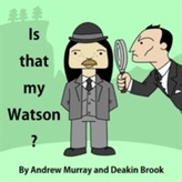  Is That My Watson?