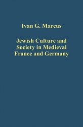  Jewish Culture and Society in Medieval France and Germany