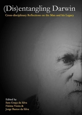  (Dis)entangling Darwin: Cross-Disciplinary Reflections on the Man and His Legacy
