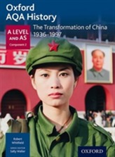  Oxford AQA History for A Level: The Transformation of China 1936-1997