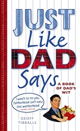  Just Like Dad Says
