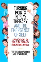  Turning Points in Play Therapy and the Emergence of Self