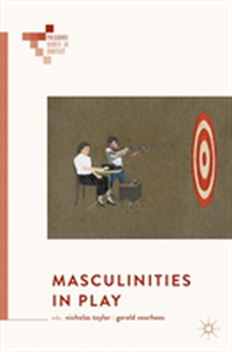 Masculinities in Play  Masculinities in Play