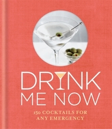  Drink Me Now: Cocktails