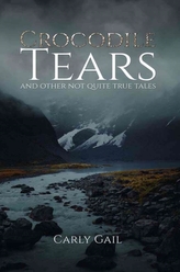  Crocodile Tears and Other Not Quite True Tales
