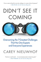  Didn't See it Coming: Overcomimg the Seven Greatest Challenges that No One Expects and Everyone Experiences