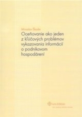 Oceňovanie ako jeden z kľúčových problémov vykazovania informácií o podnikovom hospodárení
