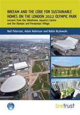  BREEAM and the Code for Sustainable Homes on the London 2012 Olympic Park