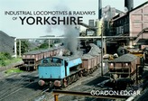 Industrial Locomotives & Railways of Yorkshire