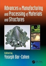  Advances in Manufacturing and Processing of Materials and Structures