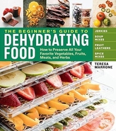 The Beginners Guide to Dehydrating Food