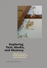  Exploring Text, Media, and Memory